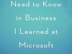 All I Really Need To Know In Business I Learned At Microsoft, Julie Weed