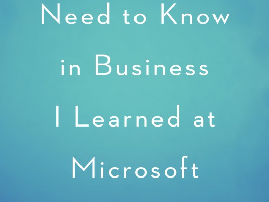 All I Really Need To Know In Business I Learned At Microsoft, Julie Weed